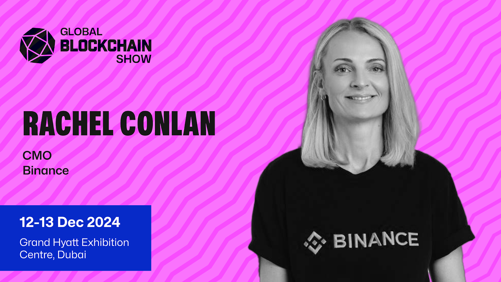 Binance CMO Rachel Conlan to Join Fireside at Global Blockchain Show in Dubai