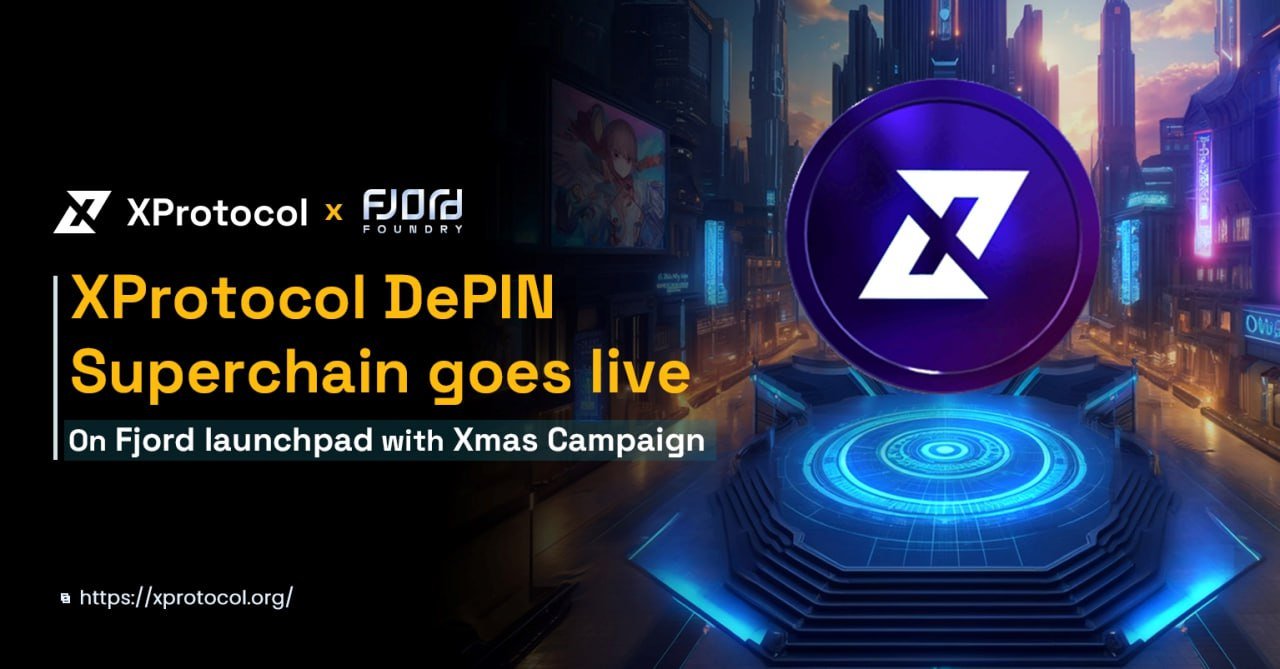 XProtocol DePIN Superchain goes live on Fjord launchpad with Xmas Campaign