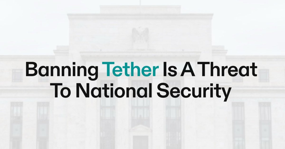 Banning Tether is a threat to national monetary security