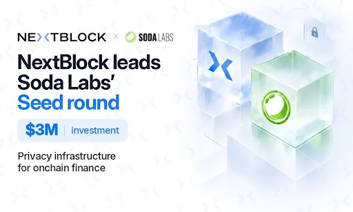 NextBlock invests $3M in Soda Labs to expand blockchain privacy